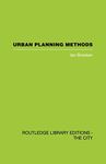 Urban Planning Methods: Research and Policy Analysis (Routledge Library Editions. the City)