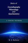 Basics of Crystallography, Mineralogy and Geochemistry : A Concise Textbook