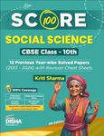 Score 100 Social Science CBSE Class 10th 12 Previous Year-wise Solved Papers (2013 - 2024) with Revision Cheat Sheets 4th Edition | PYQs for 2025 Exam