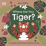 Eco Baby Where Are You Tiger?: A Pl