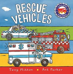 Amazing Machines: Rescue Vehicles