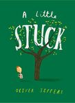 A Little Stuck: A hilarious illustr