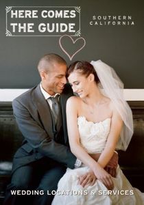 Here Comes the Guide, Southern California: Wedding Locations & Services