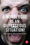 A Monologue is an Outrageous Situat