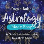 Astrology Made Easy: A Guide to Understanding Your Birth Chart