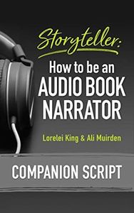 Storyteller: How to be an Audio Book Narrator - Companion Script