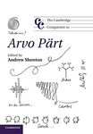 The Cambridge Companion to Arvo Part (Cambridge Companions to Music)