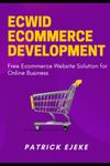 Ecwid Ecommerce Development: How To Create an Ecommerce Online Store with Ecwid | Best Free Ecommerce Website Solution for Online Business & Website Builder Integrating With Wix