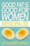 Good Fat is Good for Women: Menopause