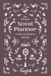 The Ultimate Novel Planner | Crime & Mystery Edition | By Storyfolk: This structured workbook is designed to help writers brainstorm, organize, write, finish, and release their mystery story.