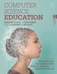 Computer Science Education: Perspectives on Teaching and Learning in School