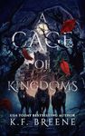 A Cage of Kingdoms (Deliciously Dark Fairytales - Red Riding Hood Book 2)