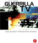 Guerrilla TV: Low budget programme making