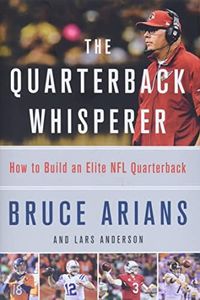 The Quarterback Whisperer: How to Build an Elite NFL Quarterback