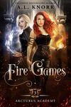 Fire Games: A Young Adult Fantasy (Arcturus Academy Book 3)