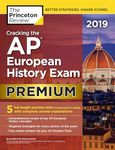 Cracking the AP European History Exam 2019 (Premium Edition): 5 Practice Tests + Complete Content Review (College Test Prep)