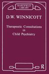 Therapeutic Consultations in Child Psychiatry (Maresfield Library)