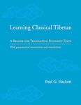 Learning Classical Tibetan: A Reader for Translating Buddhist Texts