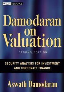 Damodaran on Valuation: Security Analysis for Investment and Corporate Finance (Wiley Finance Book 324)