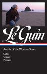 Ursula K. Le Guin: Annals of the Western Shore (LOA #335): Gifts / Voices / Powers