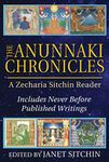 The Anunnaki Chronicles: A Zecharia Sitchin Reader