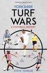 Yorkshire Turf Wars: A Football History