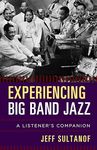 Experiencing Big Band Jazz a Lcb: A Listener's Companion