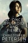 At Once Splendid and Fierce: A Greenland Missing Persons short story (Greenland Missing Persons Short Stories Book 9)