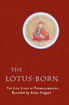 The Lotus-Born: The Life Story of Padmasambhava