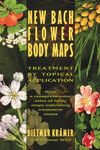 NEW BACH FLOWER BODY MAPS: TREATMENT BY TOPICAL APPLICATION (ORIGINAL)