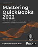 Mastering QuickBooks(R) 2022 - Third Edition: The bestselling guide to bookkeeping and the QuickBooks Online accounting software