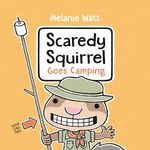 Scaredy Squirrel Goes Camping