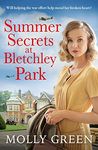 Summer Secrets at Bletchley Park: The first in an inspiring new World War 2 historical fiction saga series (The Bletchley Park Girls, Book 1)