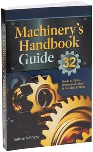 Machinery’s Handbook Guide: A Guide to Using Tables, Formulas, & More in the 32nd Edition