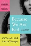 Because We Are Bad: OCD and a Girl 
