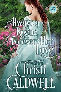 Always a Rogue, Forever Her Love (Scandalous Seasons Book 4)