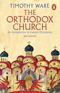 The Orthodox Church: An Introduction To Eastern Christianity