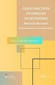 Casos prácticos de derecho de sucesiones. Manual docente: Autoevaluación y test formativo