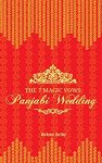 THE 7 MAGIC VOWS– PANJABI WEDDING [Paperback] [Paperback] [Paperback] [Unknown Binding] [Unknown Binding] [Unknown Binding] [Unknown Binding] [Unknown Binding] [Unknown Binding] [Unknown Binding]