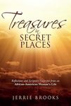 Treasures in Secret Places: Reflections and Scripture Favorites from an African-American Woman's Life