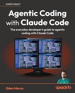 Agentic Coding with Claude Code: The everyday developer's guide to agentic coding with Claude Code