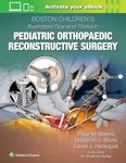 Boston Children's Illustrated Tips and Tricks in Pediatric Orthopaedic Reconstructive Surgery