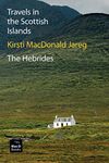 Travels in the Scottish Islands. The Hebrides.