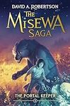 The Portal Keeper: The Misewa Saga, Book Four