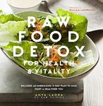 Raw Food Detox for Health and Vitality: Includes an energising 5-day plan to kick start a healthier you