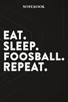 Foosball Lined Notebook - Eat Sleep