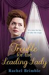 Trouble for the Leading Lady (The Ladies of Carson Street Book 2)