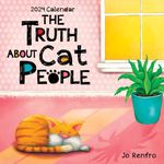 The Truth About Cat People 2024 Calendar