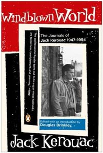 Windblown World: The Journals of Jack Kerouac 1947-1954