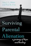 Surviving Parental Alienation: A Journey of Hope and Healing